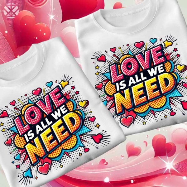 Тениски за семейства и компании Love Is All We Need - Image 2