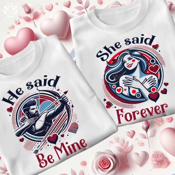 Комплект тениски за двойки He Said Be Mine / She Said Forever – Любов, която трае вечно! - Image 2